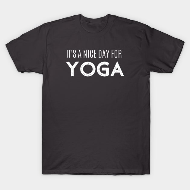 A good day for yoga exercise always namaste zen spiritual workout T-Shirt by From Mars